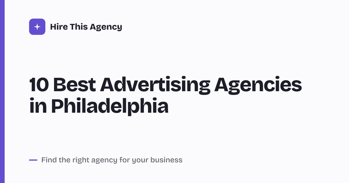 Cover for 10 Best Advertising Agencies in Philadelphia