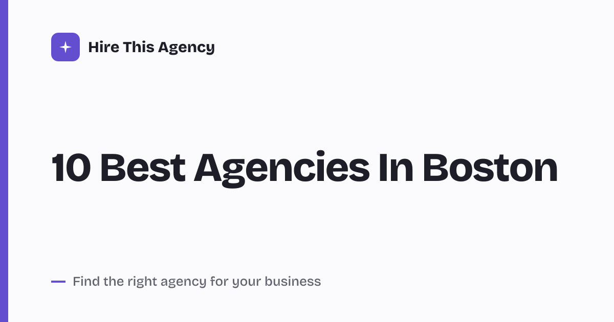Cover for 10 Best Agencies In Boston