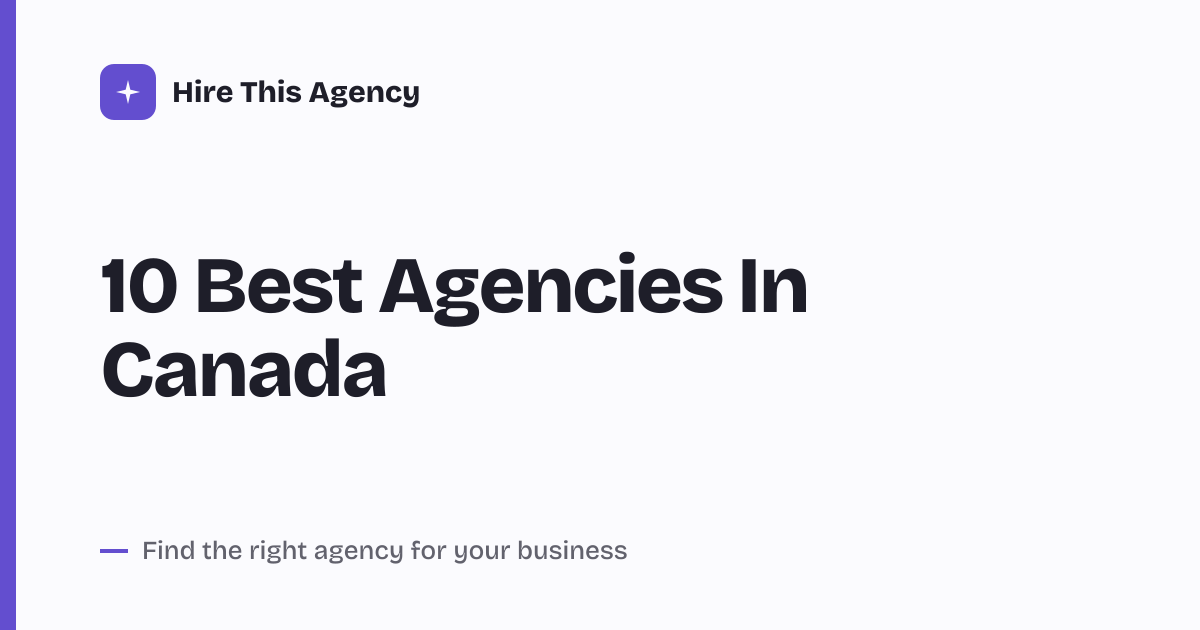 Cover for 10 Best Agencies In Canada