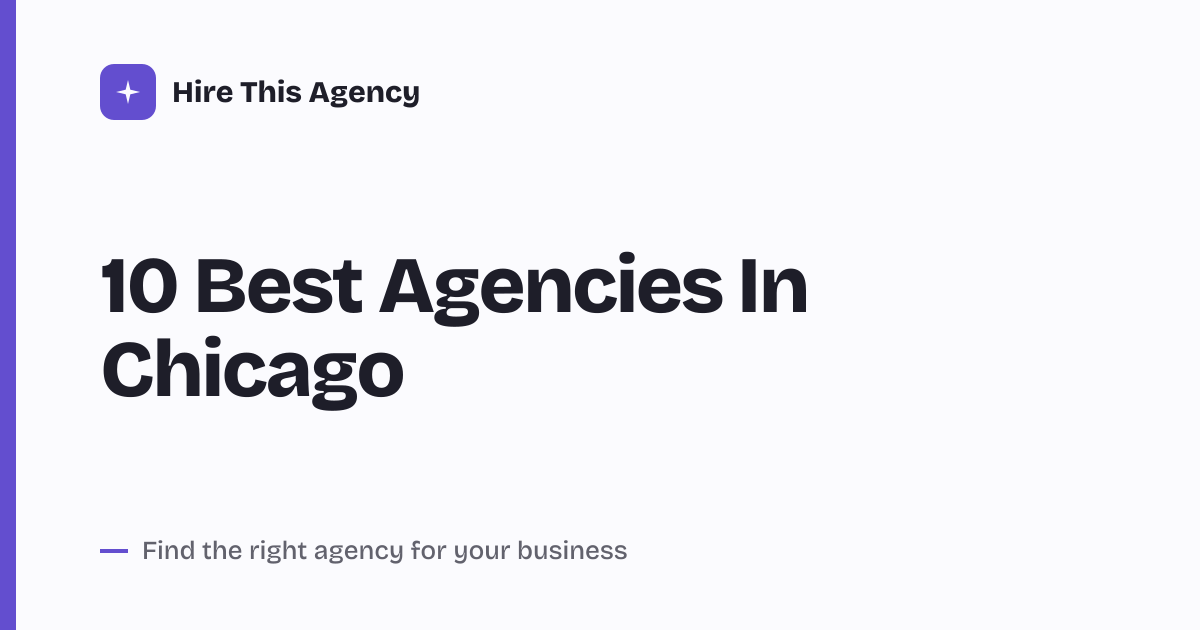 Cover for 10 Best Agencies In Chicago