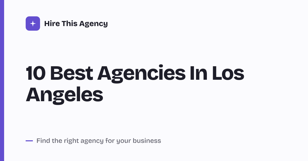 Cover for 10 Best Agencies In Los Angeles