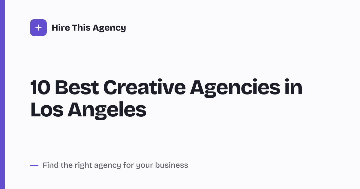 Cover for 10 Best Creative Agencies in Los Angeles
