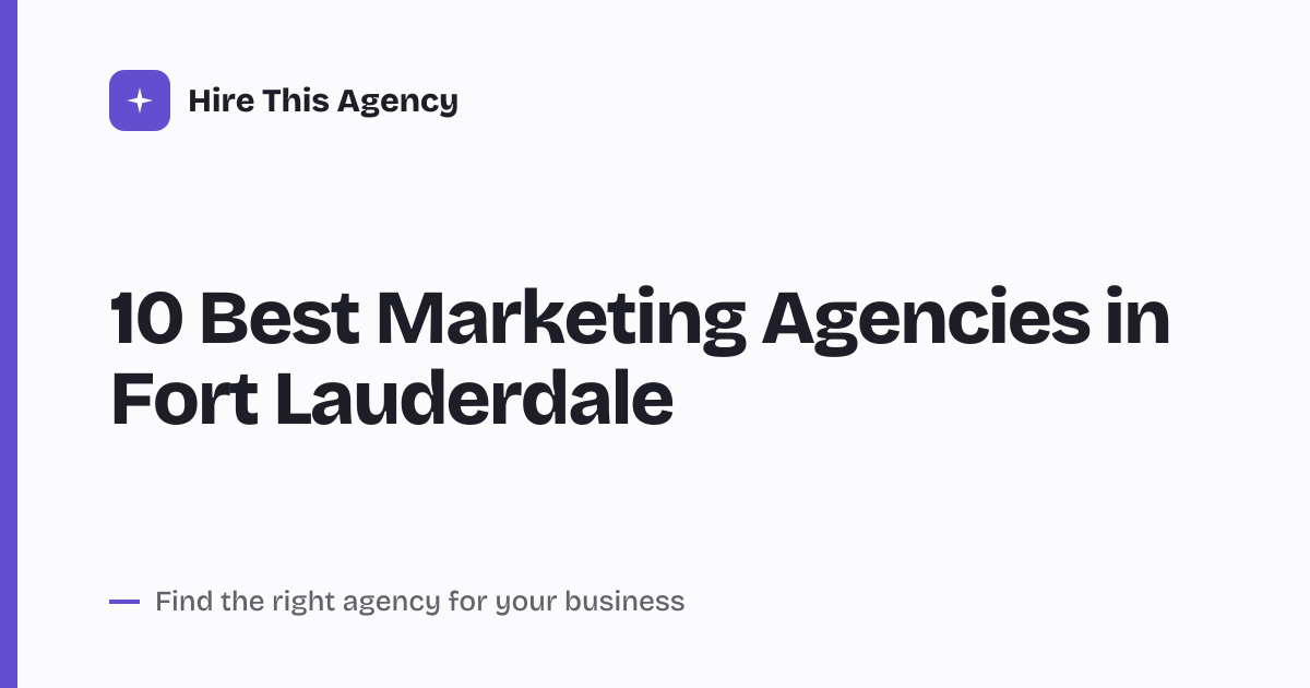 Cover for 10 Best Marketing Agencies in Fort Lauderdale
