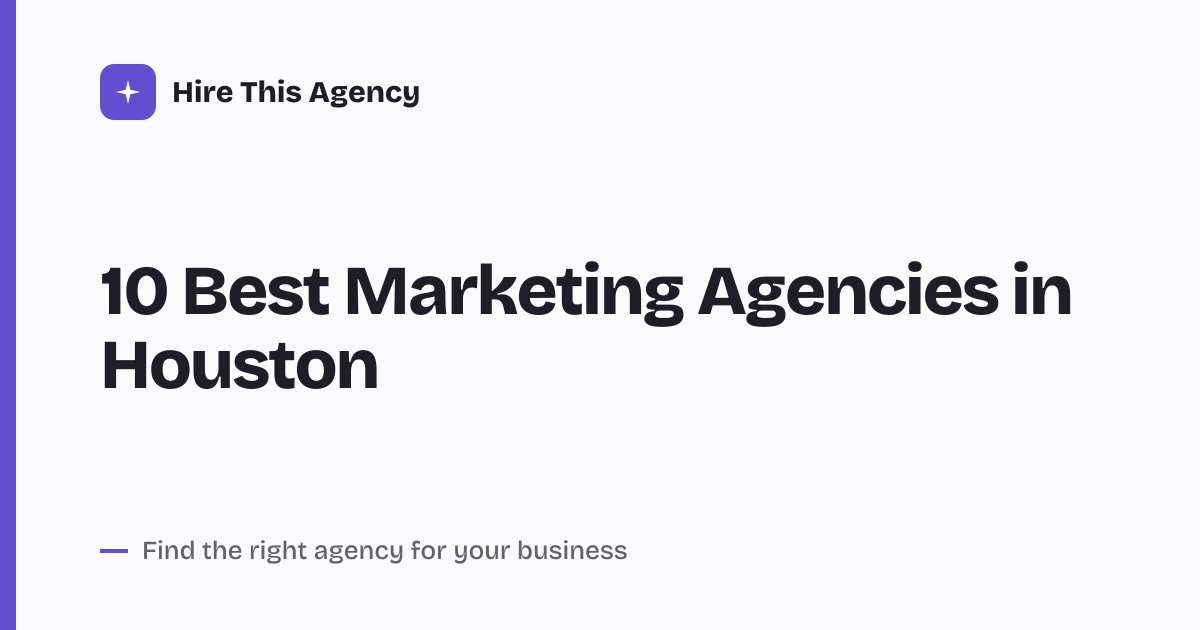 Cover for 10 Best Marketing Agencies in Houston