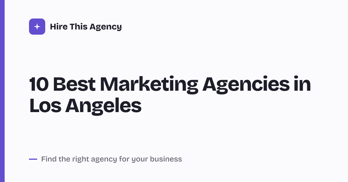 Cover for 10 Best Marketing Agencies in Los Angeles