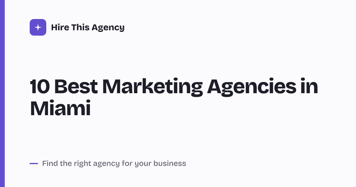 Cover for 10 Best Marketing Agencies in Miami