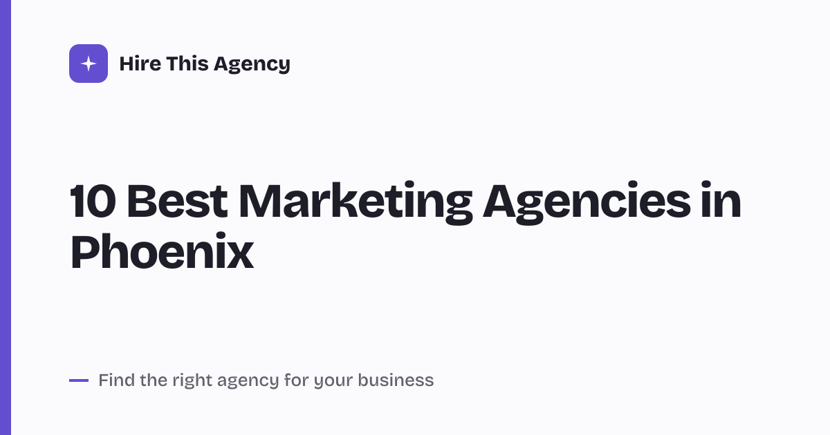 Cover for 10 Best Marketing Agencies in Phoenix