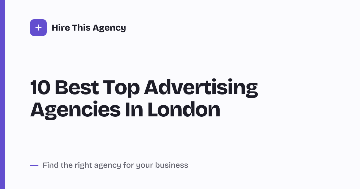 Cover for 10 Best Top Advertising Agencies In London