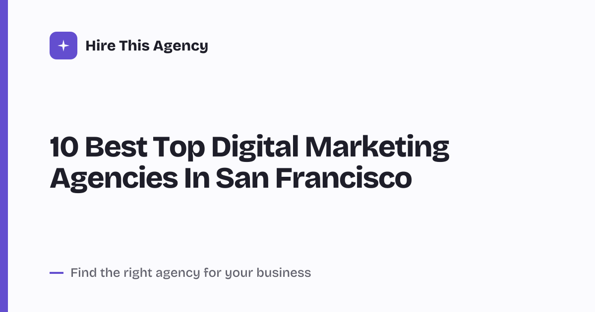 Cover for 10 Best Top Digital Marketing Agencies In San Francisco