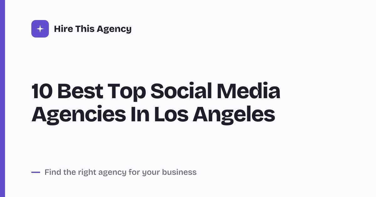 Cover for 10 Best Top Social Media Agencies In Los Angeles
